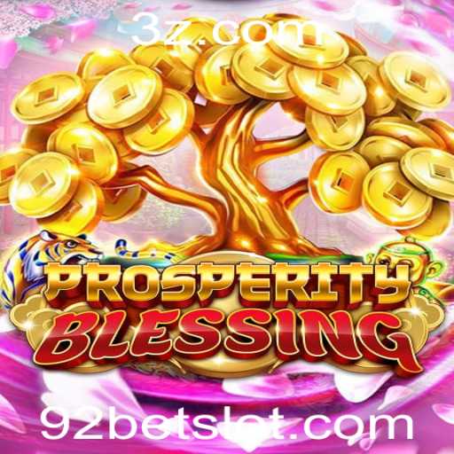 Uma Aventura Estratégica em ProsperityBlessing: Descubra as Regras e Dinâmicas do Jogo com 92 Bet